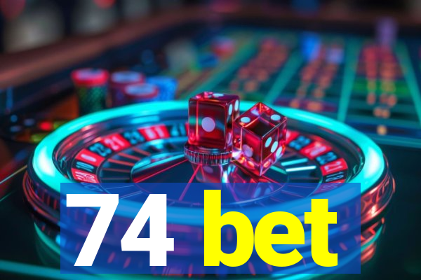 74 bet